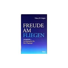 Freude am Fliegen. Aviaphobie - So bek�mpfen Sie Ihre Flugangst