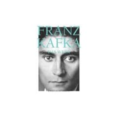 Das Werk: S�mtliche Romane und Erz�hlungen: Amerika, Der Prozess, Das Schloss, Betrachtung, Ein Landarzt - kleine Erz�hlungen, Ein Hungerk�nstler - vier Geschichten u.v.m.