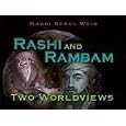 Rashi and Rambam: Two Worldviews