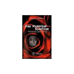 Das Hannibal-Syndrom. Ph�nomen Serienmord