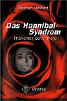Das Hannibal-Syndrom. Ph�nomen Serienmord