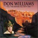 DON WILLIAMS - Till the Rivers All Run Dry - Zortam Music
