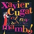 Xavier Cugat: The Gold Collection