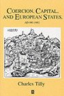 Coercion, Capital and European States, A.D.990-1990 (Studies in Social Discontinuity)