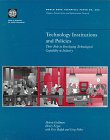 Technology Institutions and Policies: Their Role in Developing Technological Capability in Industry (World Bank Technical Paper)