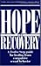 Hope and Recovery: A Twelve Step Guide for Healing From Compulsive Sexual Behavior
