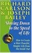 Slowing Down to the Speed of Life: How to Create a More Peaceful, Simpler Life from the Inside Out
