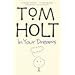 In Your Dreams (Holt, Tom)