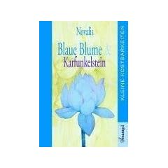 Blaue Blume und Karfunkelstein. Getr�umte M�rchen