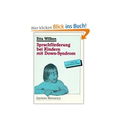 Sprachf�rderung bei Kindern mit Down- Syndrom. Mit ausf�hrlicher Darstellung des GuK- Systems
