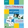 Sprachf�rderung mit System: Spiele und �bungen f�r alle F�rderbereiche