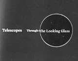 Telescopes: Through the Looking Glass