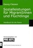 Sozialleistungen für MigrantInnen und Flüchtlinge: Handbuch für die Praxis