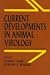 Current Developments in Animal Virology: Papers Presented at the First Icgeb-Uci Virology Symposium New Delhi, February 1995
