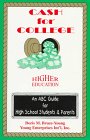 Cash for College: An ABC Guide for High School Students  and Parents