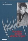 Karajan an der Wiener Oper: Dokumentation einer Ara