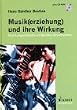Musik(erziehung) und ihre Wirkung: Eine Langzeitstudie an Berliner Grundschulen. Ausgabe mit CD.