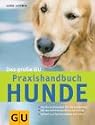 Hunde, Das gro&szlig;e GU Praxishandbuch (Standardwerk)