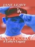 Sandy Koufax: A Lefty's Legacy