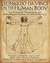 Leonardo DA Vinci on the Human Body: The Anatomical, the Physiological and Embryological Drawings of Leonardo DA Vinci