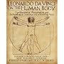 Leonardo DA Vinci on the Human Body: The Anatomical, the Physiological and Embryological Drawings of Leonardo DA Vinci