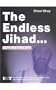 The Endless Jihad: The Mujahidin, the Taliban and Bin Laden