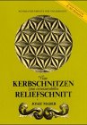 Vom Kerbschnitzen zum ornamentalen Reliefschnitt - Josef Mader, Josef Sch&ouml;gl, Hertha Rauch