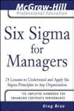 Six Sigma for Managers: 24 Lessons to Understand and Apply Six Sigma Principles in Any Organization (The McGraw-Hill Professional Education Series)