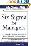 Six Sigma for Managers: 24 Lessons to Understand and Apply Six Sigma Principles in Any Organization (McGraw-Hill Professional Education Series)