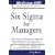 Six Sigma for Managers: 24 Lessons to Understand and Apply Six Sigma Principles in Any Organization (McGraw-Hill Professional Education Series)