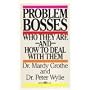 Problem Bosses: Who They Are and How to Deal With Them