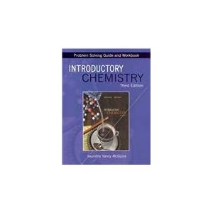 Introductory Chemistry (Problem Solving Guide and Workbook, 3rd Edition) Saundra Y. McGuire