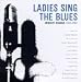 Search : Ladies Sing The Blues: Mercury Records 1945-1957