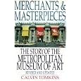 Merchants and Masterpieces: The Story of the Metropolitan Museum of Art