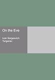 On the Eve (Classics S.)