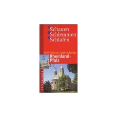 Die sch�nsten Stadtrundg�nge Rheinland-Pfalz: Schauen, Schlemmen, Schlafen