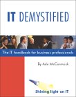 IT Demystified: The IT Handbook for Business Professionals