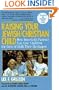 Raising Your Jewish/Christian Child: How Interfaith Parents Can Give Children the Best of Both Their Heritages