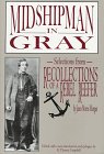 Midshipman in Gray: Selections from Recollections of a Rebel Reefer
