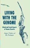 Living with the Genome: Ethical and Social Aspects of Human Genetics