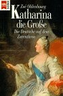 Produkt-Bild: Katharina die Gro&szlig;e. Die Deutsche auf dem Zarenthron.