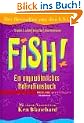Fish!. Ein ungew�hnliches Motivationsbuch