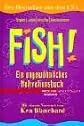 Fish!. Ein ungewöhnliches Motivationsbuch