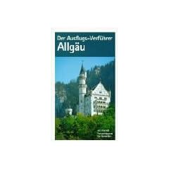 Der Ausflugs-Verf�hrer, Allg�u: Freizeit-Touren f�r Genie�er