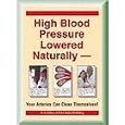 High Blood Pressure Lowered Naturally: Your Arteries Can Clean Themselves by
