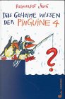 Das geheime Wissen der Pinguine: Das geheime Wissen der Pinguine, Bd.4 - Reinhardt Jung