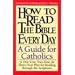How to Read the Bible Every Day: A One Year Two Year and Three Year Plan for Reading Through the Scriptures