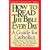 How to Read the Bible Every Day: A One Year Two Year and Three Year Plan for Reading Through the Scriptures