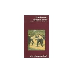 Ehrenm�nner. Das Duell in der b�rgerlichen Gesellschaft