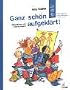 Ganz sch�n aufgekl�rt!: Alles, was man �ber Aufkl�rung wissen muss